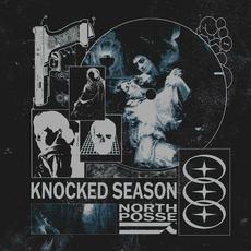 KNOCKED SEASON VOL I mp3 Album by North Posse
