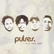 Love Like Woe mp3 Single by Pulses.
