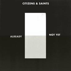 Already Not Yet mp3 Album by Citizens