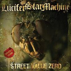 Street Value Zero mp3 Album by Lucifer Star Machine