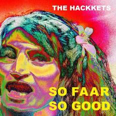 So Faar, So Good mp3 Album by The Hackkets