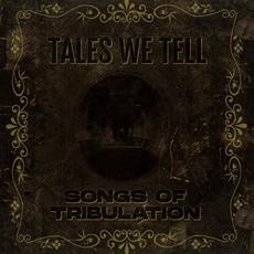 Songs of Tribulation mp3 Album by Tales We Tell