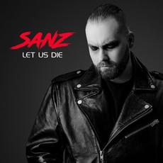 Let Us Die mp3 Album by Sanz
