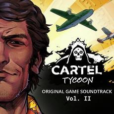 Cartel Tycoon (Original Game Soundtrack, Vol. II) mp3 Compilation by Various Artists