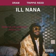 Ill Nana (feat. Trippie Redd) mp3 Single by D.R.A.M.