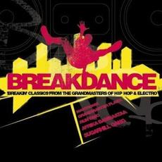 Breakdance: Breakin' Classics From The Grandmasters Of Hip Hop & Electro mp3 Compilation by Various Artists