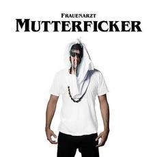 Mutterficker (Deluxe Edition) mp3 Album by Frauenarzt