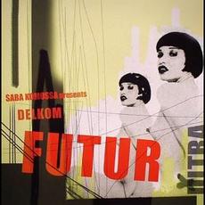 Futur Ultra (Re-Issue) mp3 Album by Delkom