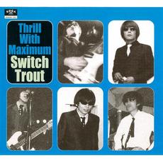 Thrill With Maximum mp3 Album by The Switch Trout