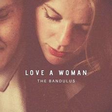 Love a Woman mp3 Album by The Bandulus
