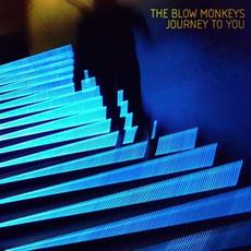 Journey To You mp3 Album by The Blow Monkeys