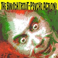 Psycho Action! mp3 Artist Compilation by The Switch Trout