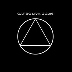 Garbo Living 2016 mp3 Live by Garbo