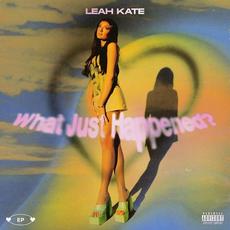 What Just Happened mp3 Album by Leah Kate