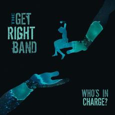Who's In Charge? mp3 Album by The Get Right Band