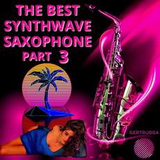 The Best Synthwave Saxophone Part 3 mp3 Compilation by Various Artists