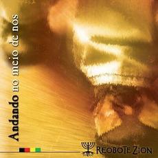 Andando no Meio de Nós mp3 Album by Reobote Zion