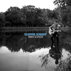 Siren Songs mp3 Album by Trapper Schoepp