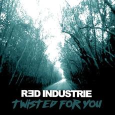 Twisted for You mp3 Single by Red Industrie