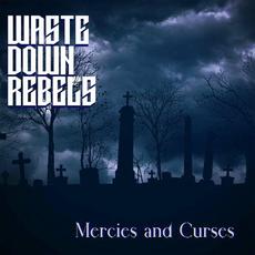 Mercies And Curses mp3 Album by Waste Down Rebels