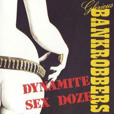 Dynamite Sex Dose mp3 Album by Glorious Bankrobbers