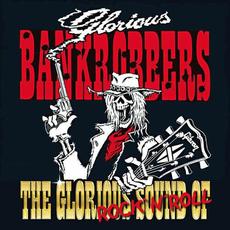 The Glorious Sound of Rock`n`roll mp3 Album by Glorious Bankrobbers
