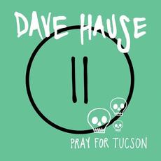 Pray for Tucson mp3 Album by Dave Hause