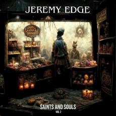 Saints And Souls, Vol. 2 mp3 Album by Jeremy Edge