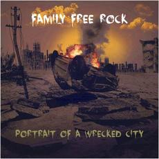 Portrait Of A Wrecked City mp3 Album by Family Free Rock