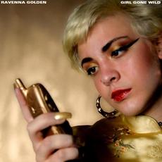 Girl Gone Wild mp3 Album by Ravenna Golden