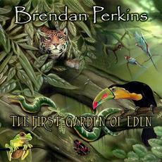 The First Garden Of Eden mp3 Album by Brendan Perkins