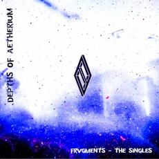 FRVGMENTS (The Singles) mp3 Album by Depths of Aetherium