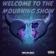 Welcome To The Mourning Show mp3 Album by Teflon Sega