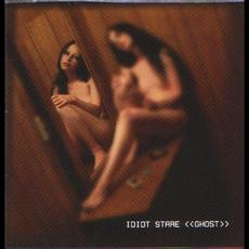 Ghost mp3 Album by Idiot Stare