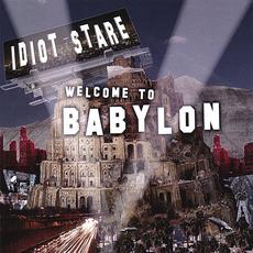 Welcome to Babylon mp3 Album by Idiot Stare