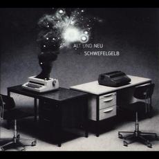 Alt und Neu mp3 Album by Schwefelgelb