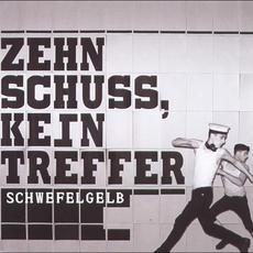 Zehn Schuss, kein Treffer mp3 Album by Schwefelgelb