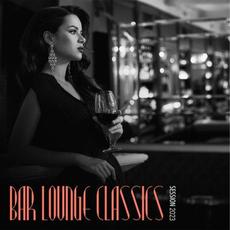 Bar Lounge Classics: Session 2023 mp3 Compilation by Various Artists