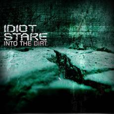 Into The Dirt mp3 Single by Idiot Stare