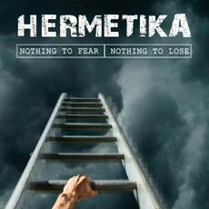 Nothing To Fear Nothing To Lose mp3 Album by Hermetika