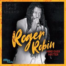 Mind over Matter mp3 Album by Roger Robin