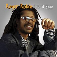 Take It Slow mp3 Album by Roger Robin