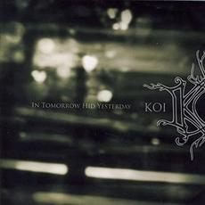 In Tomorrow Hid Yesterday mp3 Album by Koi