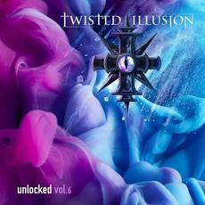 Unlocked Vol. 6 mp3 Album by Twisted Illusion