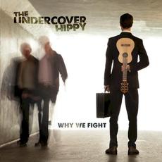 Why We Fight mp3 Album by The Undercover Hippy