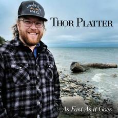 As Fast As It Goes mp3 Album by Thor Platter