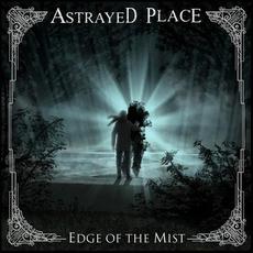 Edge Of The Mist mp3 Album by Astrayed Place