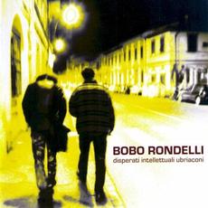 Disperati, intellettuali, ubriaconi mp3 Album by Bobo Rondelli