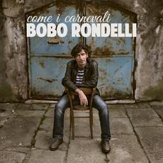 Come i carnevali mp3 Album by Bobo Rondelli