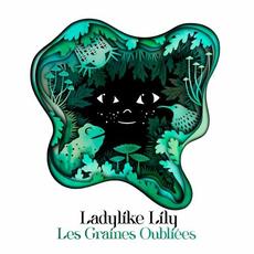 Les Graines Oubliées mp3 Album by Ladylike Lily